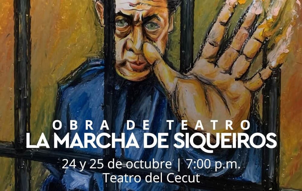 Presentarán obra de teatro “La Marcha de Siqueiros” en Teatro del Cecut