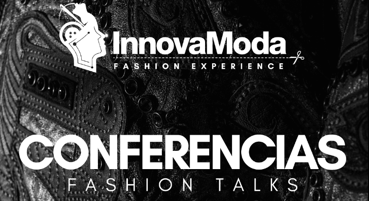InnovaModa Fashion Experience revela su programa de conferencistas estelares