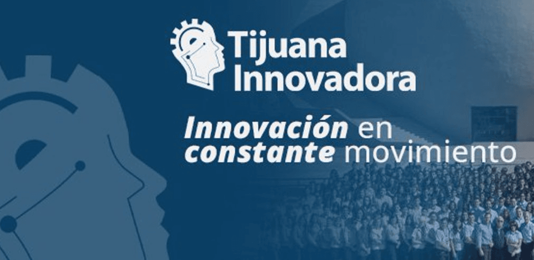 Tijuana Innovadora viaja por el mundo